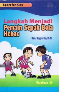 Image of Langkah Menjadi Pemain Sepak Bola Hebat
