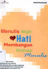 Image of Menulis dengan Hati Membangun Motivasi Menulis