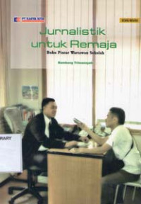Image of Jurnalistik Untuk Remaja Buku Pintar Wartawan Sekolah