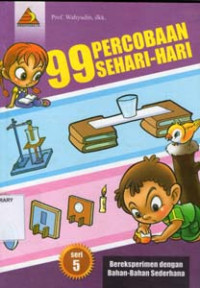 Image of 99 Percobaan Sehari-hari Seri 5:Bereksperimen dengan Bahan-bahan sederhana