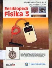 Image of Ensiklopedi Fisika 3:Sejarah Pengukuran & Desain Peralatan