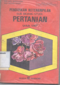 Image of Pendidikan Keterampilan Sub Bidang Studi Pertanian Untuk SMP Kelas 1