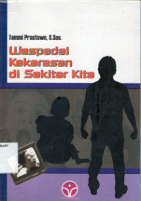 Image of Waspadai Kekerasan di sekitar kita