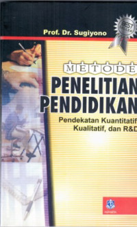 Image of Metode Penelitian Pendidikan:Pendekatan Kuantitatif, Kualitatif, dan R&D