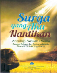 Image of Surga yang Aku Nantikan, Antologi Naskah dan Sastra Indonesia Siswa SLTA Kota Yogyakarta