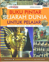 Image of Buku Pintar Sejarah Dunia Untuk Palajar:Prasejarah.Imperium-Imperium Pertama.Dunia Kuno