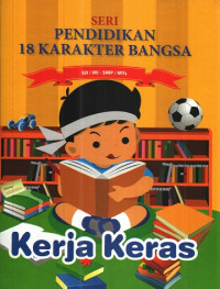 Image of Seri Pendidikan 18 Karakter Bangsa : Kerja Keras
