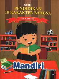 Image of Seri pendidikan 18 karakter bangsa : Mandiri