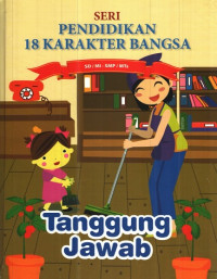 Image of Seri pendidikan 18 karakter bangsa : Tanggung Jawab