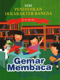 Image of Seri pendidikan 18 karakter bangsa : Gemar Membaca