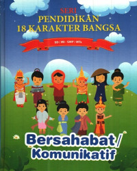 Image of Seri pendidikan 18 karakter bangsa : Bersahabat/komunikatif