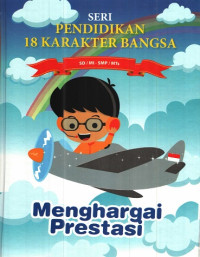 Image of Seri pendidikan 18 karakter bangsa : Menghargai Prestasi
