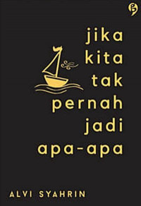 Image of Jika Kita Tak Pernah Jadi Apa-Apa