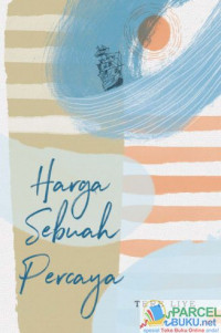 Image of Harga Sebuah Percaya