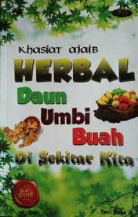 Image of Khasiat Ajaib Herbal Daun, umbi, buah di sekitar kita