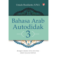 Image of Bahasa Arab Autodidak 3 : Beragam jabatan jenis-jenis kata dalam susunan kalimat