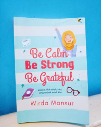 Image of Be Calm Be Strong Be Grateful